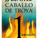 CABALLO DE TROYA 1 JERUSALÉN - J. J. BENÍTEZ