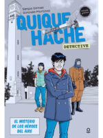 QUIQUE HACHE DETECTIVE EL MISTERIO DE LOS HÉROES DEL AIRE