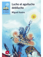 LUCHO EL AGUILUCHO DEBILUCHO - MIGUEL ÁNGEL KASTRO