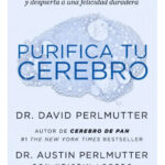 PURIFICA TU CEREBRO - DAVID PERLMUTTER