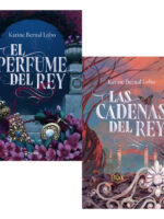 EL PERFUME DEL REY + LAS CADENAS DEL REY / KARINE BERNAL LOB