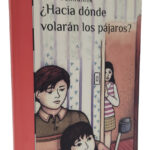 HACIA DÓNDE VOLARÁN LOS PÁJAROS - SAÚL SCHKOLNIK