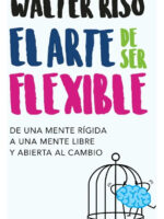 EL ARTE DE SER FLEXIBLE - WALTER RISO
