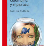 COLOMBINA Y EL PEZ AZUL - PATRICIA TRUFFELLO