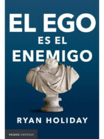 EL EGO ES EL ENEMIGO - RYAN HOLIDAY
