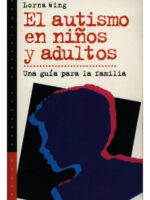 EL AUTISMO EN NIÑOS Y ADULTOS - LORNA WING