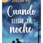 CUANDO LLEGUE LA NOCHE - JAVIERA PAZ