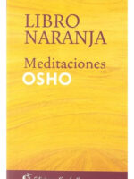 LIBRO NARANJA - MEDITACIONES / OSHO