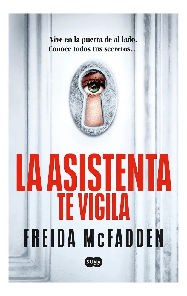 LA ASISTENTA TE VIGILA - FREIDA MCFADDEN