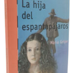 LA HIJA DEL ESPANTAPÁJAROS - MARIA GRIPE