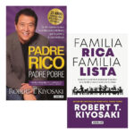 PADRE RICO PADRE POBRE + FAMILIA RICA FAMILIA LISTA