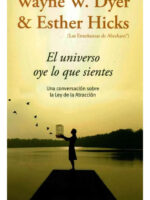 EL UNIVERSO OYE LO QUE SIENTES - WAYNE W. DYER