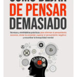 CÓMO DEJAR  DE PENSAR DEMASIADO - MATEO HERRERA