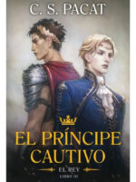 EL PRÍNCIPE CAUTIVO. EL REY - C. S. PACAT