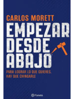 EMPEZAR DESDE ABAJO - CARLOS MORETT
