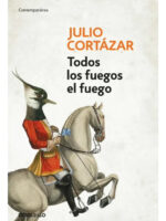 TODOS LOS FUEGOS EL FUEGO - JULIO CORTÁZAR