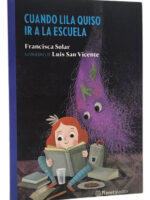 CUANDO LILA QUISO IR A LA ESCUELA - FRANCISCA SOLAR