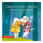 CAPERUCITA ROJA Y ABUELITA, DETECTIVES PRIVADOS - 1