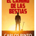 EL CAMINO DE LAS BESTIAS - CARLOS PINTO