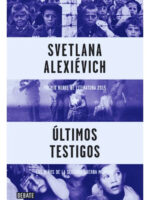 ÚLTIMOS TESTIGOS - SVETLANA ALEXIÉVICH
