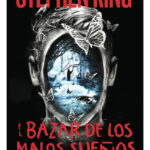 EL BAZAR DE LOS MALOS SUEÑOS - STEPHEN KING