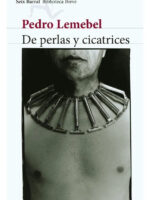 DE PERLAS Y CICATRICES - PEDRO LEMEBEL