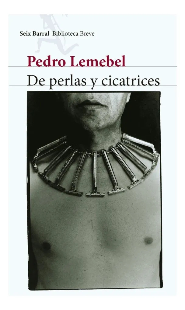 DE PERLAS Y CICATRICES - PEDRO LEMEBEL