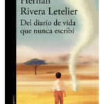 DEL DIARIO DE VIDA QUE NUNCA ESCRIBÍ - HERNÁN RIVERA LETELIE