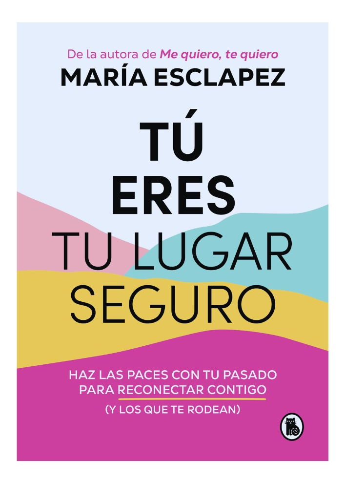 TÚ ERES TU LUGAR SEGURO - MARIA ESCLAPEZ