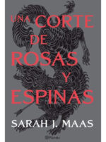 UNA CORTE DE ROSAS Y ESPÍNAS - SARAH J. MAAS