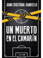 UN MUERTO EN EL CAMARÍN - JUAN CRISTÓBAL GUARELLO