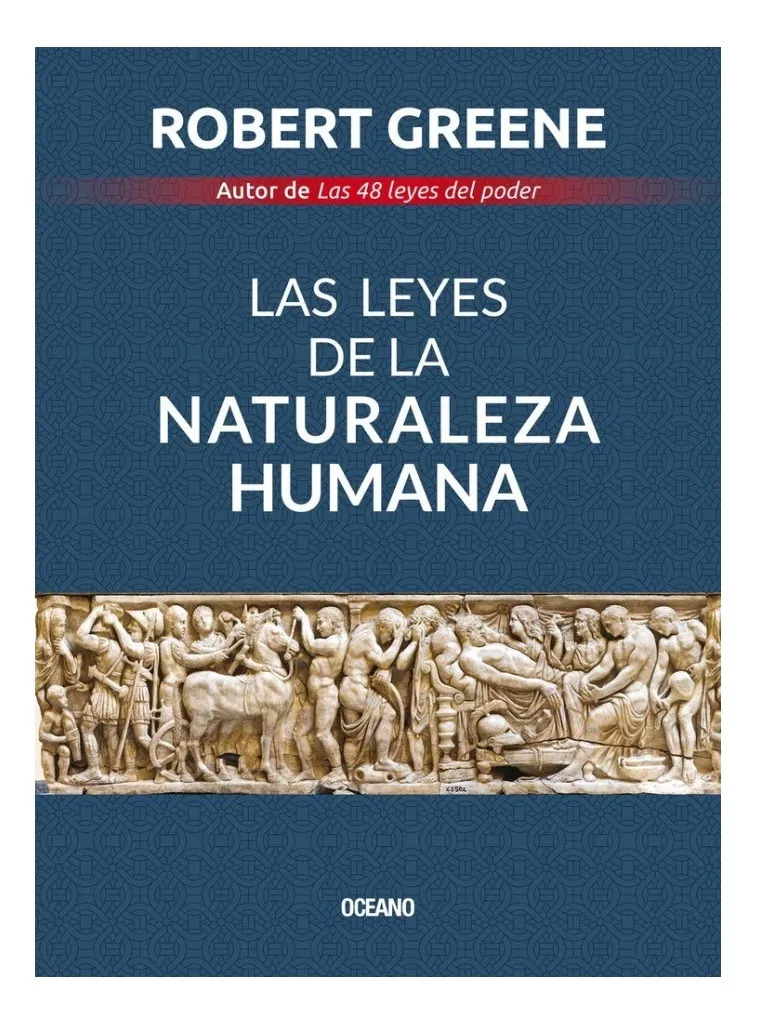 LAS LEYES DE LA NATURALEZA HUMANA - ROBERT GREENE