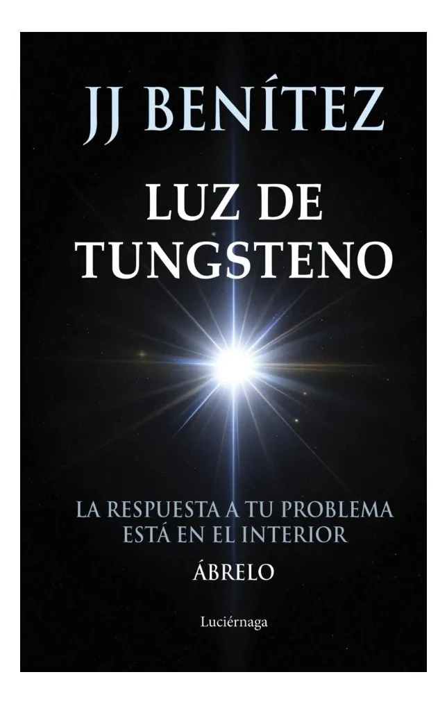 LUZ DE TUNGSTENO - JJ BENÍTEZ