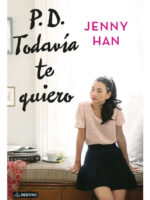 P. D. TODAVÍA TE QUIERO - JENNY HAN