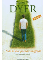 TODO LO QUE PUEDAS IMAGINAR - WAYNE W. DYER