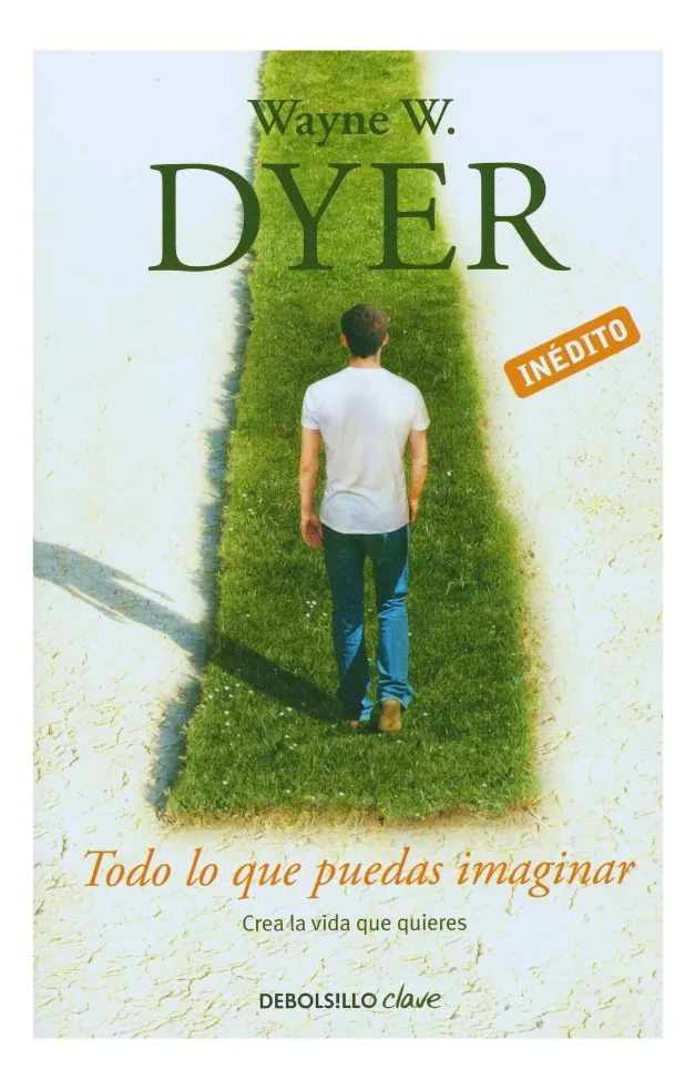 TODO LO QUE PUEDAS IMAGINAR - WAYNE W. DYER
