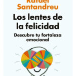 LOS LENTES DE LA FELICIDAD - RAFAEL SANTANDREU