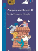 AMIGO SE ESCRIBE CON H / MARIA FERNADA HEREDIA