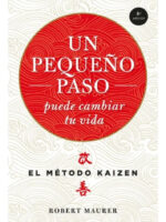 UN PEQUEÑO PASO PUEDE CAMBIAR TU VIDA - EL MÉTODO KAIZEN