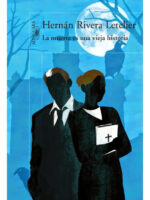 LA MUERTE ES UNA VIEJA HISTORIA - HERNÁN RIVERA LETELIER