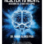 RESETEA TU MENTE - DR. MARIO ALONSO PUIG