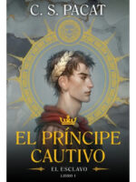 EL PRÍNCIPE CAUTIVO. EL ESCLAVO - C. S. PACAT
