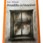 PESADILLA EN VANCÚVER - ERIC WILSON