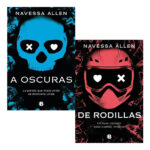 PACK LIBROS A OSCURAS + DE RODILLAS - NAVESSA ALLEN