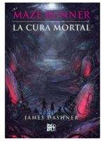 MAZE RUNNER LA CURA MORTAL - JAMES DASHNER