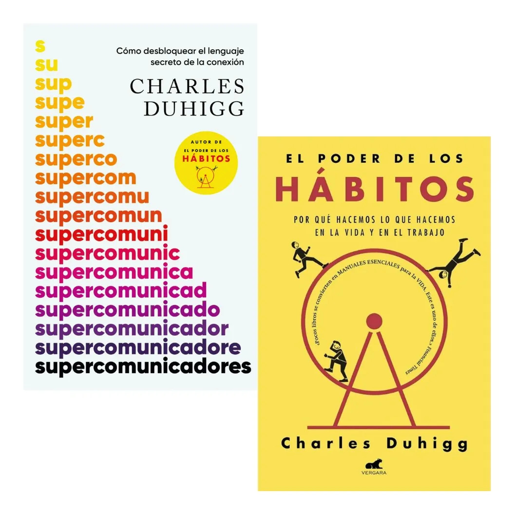 SUPERCOMUNICADORES + EL PODER DE LOS HÁBITOS CHARLES DUHIGG