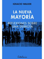 LA NUEVA MAYORÍA - IGNACIO WALKER