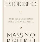GUÍA PRACTICA DEL ESTOICISMO - MASSIMO PIGLIUCCI