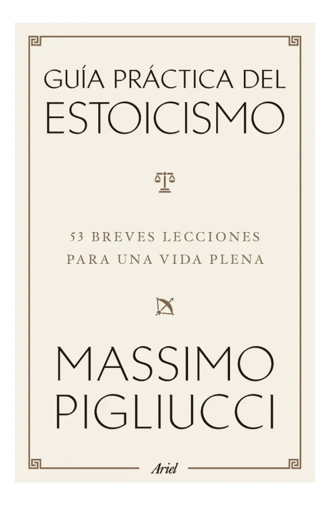 GUÍA PRACTICA DEL ESTOICISMO - MASSIMO PIGLIUCCI