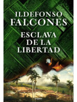 ESCLAVA DE LA LIBERTAD - ILDEFONSO FALCONES